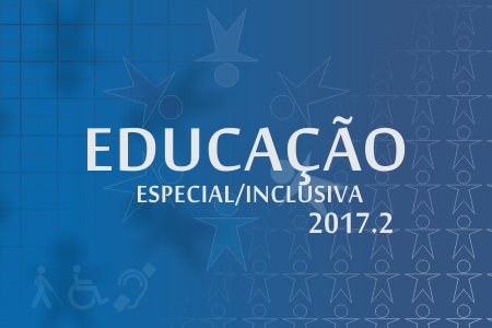 EDUCAÇÃO ESPECIAL/EDUCAÇÃO INCLUSIVA - EEEEI_2017.2 - 2017.2